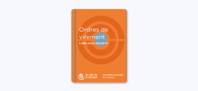 Les réflexes sécurité des ordres de virement